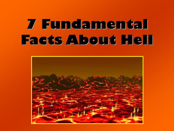 7 fundamental facts about hell