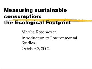 Measuring sustainable consumption: the Ecological Footprint