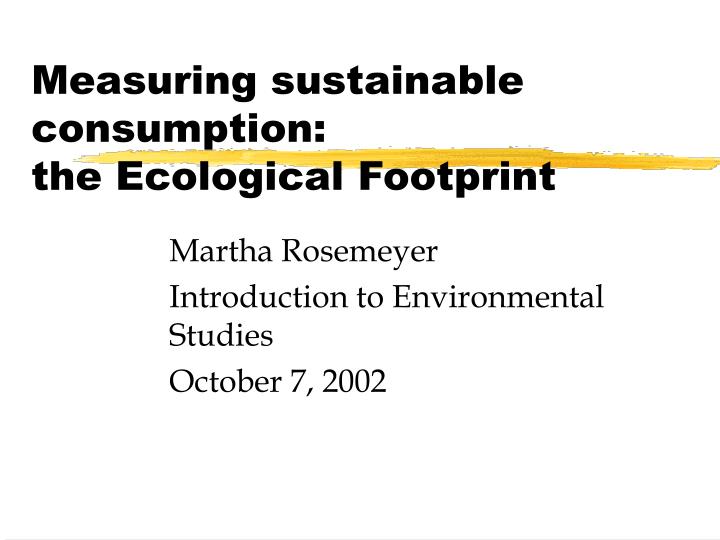 measuring sustainable consumption the ecological footprint