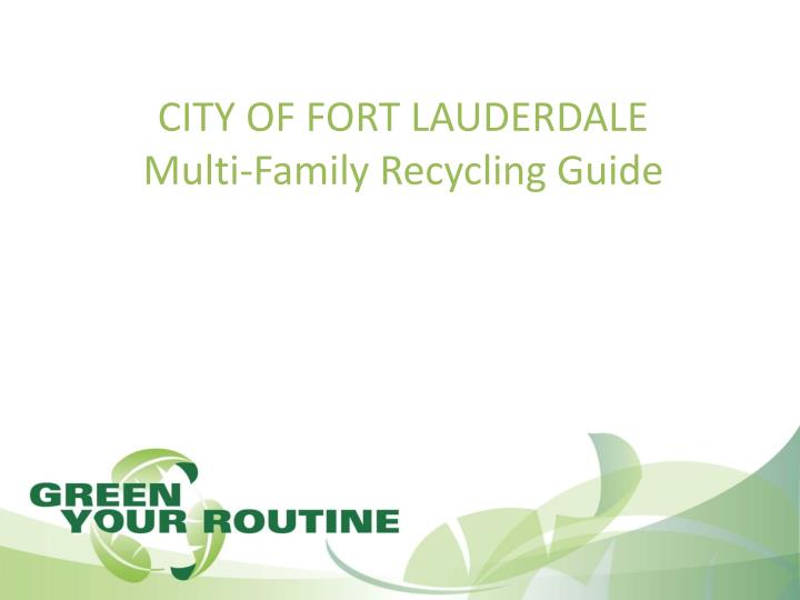 city of fort lauderdale multi family recycling guide