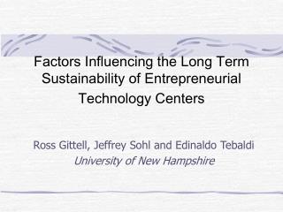 Factors Influencing the Long Term Sustainability of Entrepreneurial Technology Centers