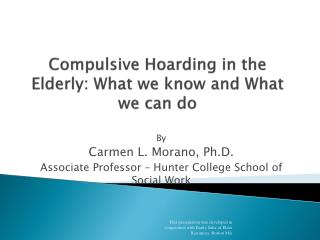 Compulsive Hoarding in the Elderly: What we know and What we can do