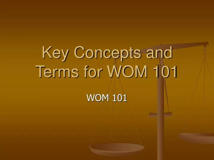 key concepts and terms for wom 101