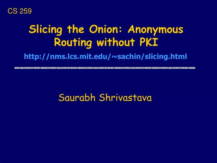 slicing the onion anonymous routing without pki