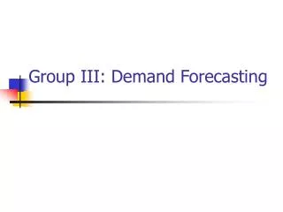 Group III: Demand Forecasting