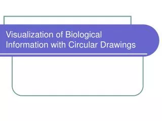 Visualization of Biological Information with Circular Drawings