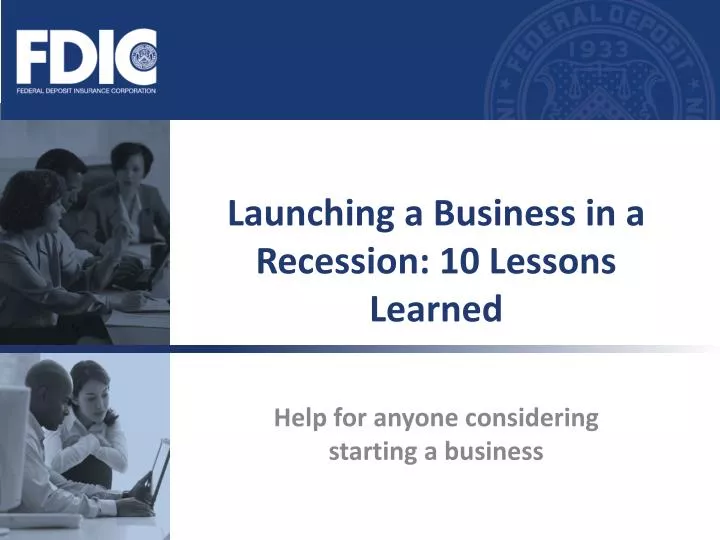 launching a business in a recession 10 lessons learned