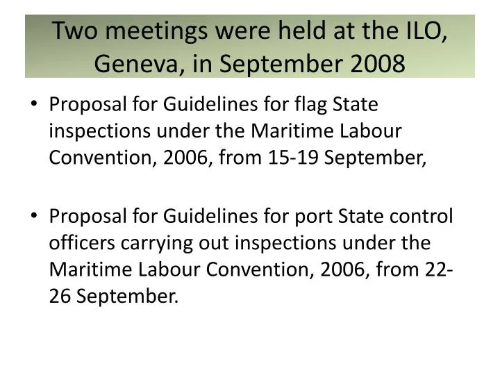 two meetings were held at the ilo geneva in september 2008