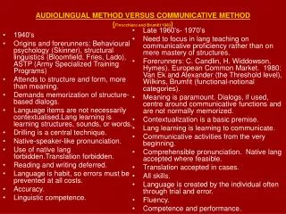 AUDIOLINGUAL METHOD VERSUS COMMUNICATIVE METHOD ( Finocchiaro and Brumfit 1983 )