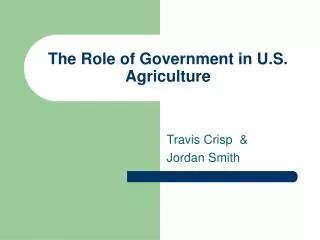 The Role of Government in U.S. Agriculture