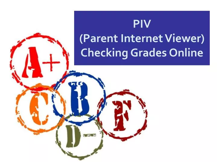 piv parent internet viewer checking grades online