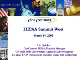Lin Quinkert, GovConnect HIPAA Practice Manager Co-chair SNIP Transactions Business Issues Co-chair SNIP Government Agen