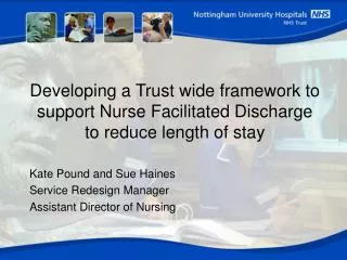 Developing a Trust wide framework to support Nurse Facilitated Discharge to reduce length of stay