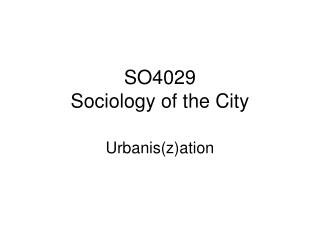 SO4029 Sociology of the City
