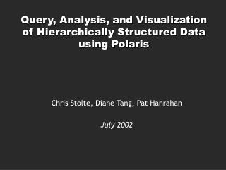 Query, Analysis, and Visualization of Hierarchically Structured Data using Polaris