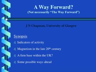 A Way Forward? (Not necessarily “The Way Forward”)