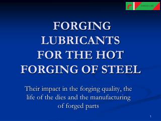 FORGING LUBRICANTS FOR THE HOT FORGING OF STEEL