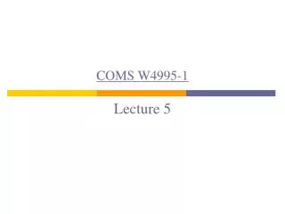 COMS W4995-1 Lecture 5