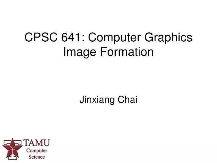 cpsc 641 computer graphics image formation