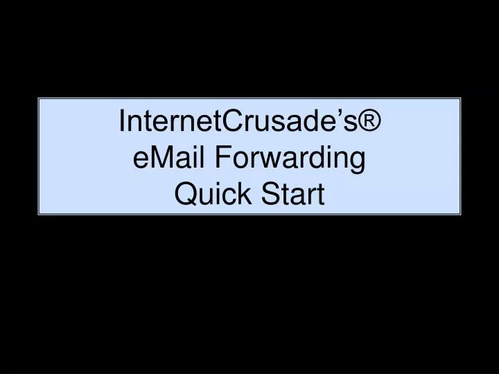 internetcrusade s email forwarding quick start
