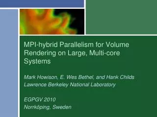MPI-hybrid Parallelism for Volume Rendering on Large, Multi-core Systems
