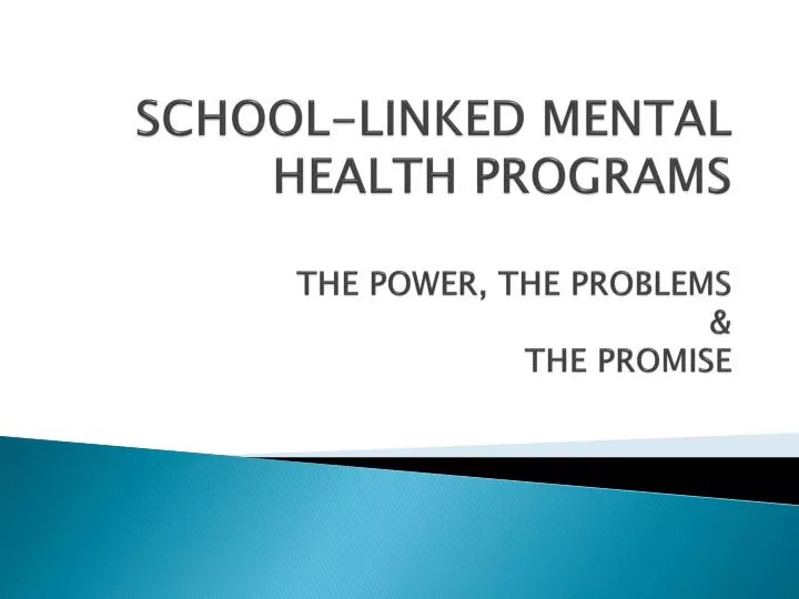 school linked mental health programs the power the problems the promise