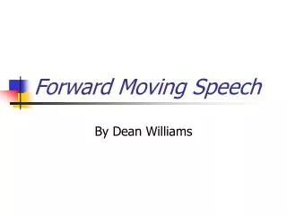 Forward Moving Speech