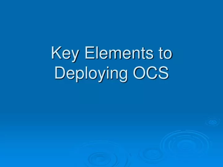 key elements to deploying ocs