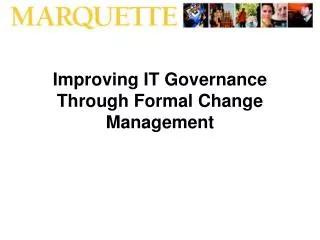 Improving IT Governance Through Formal Change Management