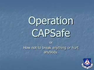 Operation CAPSafe