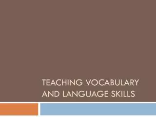 Teaching Vocabulary and Language Skills