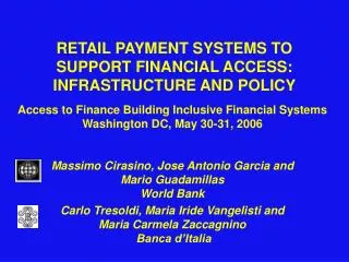 RETAIL PAYMENT SYSTEMS TO SUPPORT FINANCIAL ACCESS: INFRASTRUCTURE AND POLICY