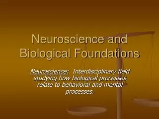 Neuroscience and Biological Foundations