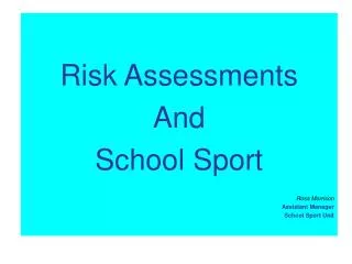 Risk Assessments And School Sport Ross Morrison Assistant Manager School Sport Unit