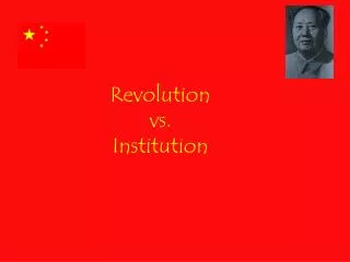 Revolution vs. Institution