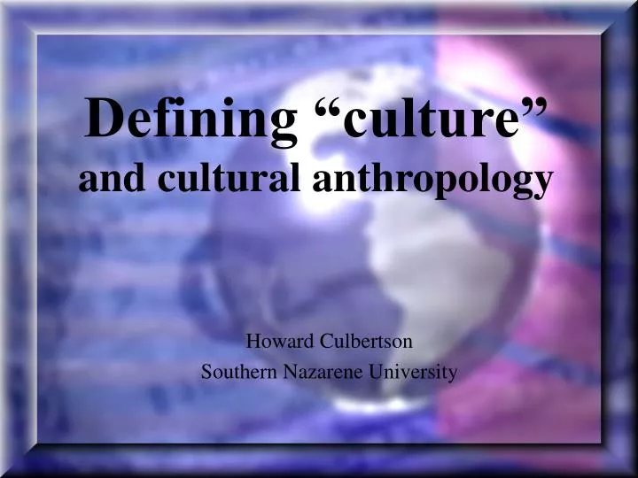 defining culture and cultural anthropology