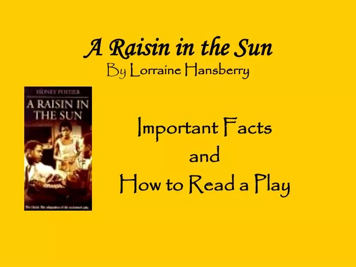 a raisin in the sun by lorraine hansberry