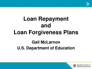 Loan Repayment and Loan Forgiveness Plans