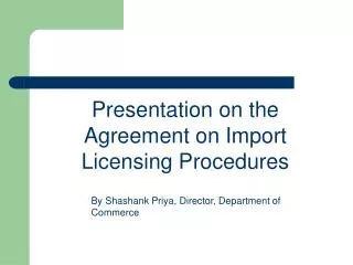 Presentation on the Agreement on Import Licensing Procedures