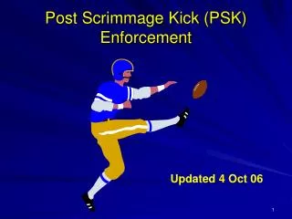 Post Scrimmage Kick (PSK) Enforcement