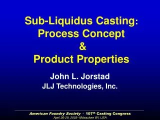 Sub-Liquidus Casting : Process Concept &amp; Product Properties