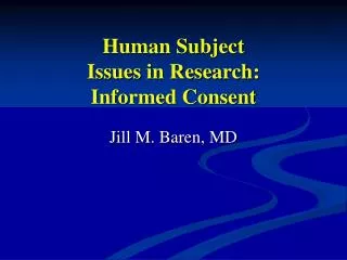 Human Subject Issues in Research: Informed Consent
