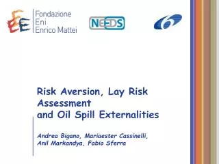 Risk Aversion, Lay Risk Assessment and Oil Spill Externalities Andrea Bigano, Mariaester Cassinelli, Anil Markandya, Fa