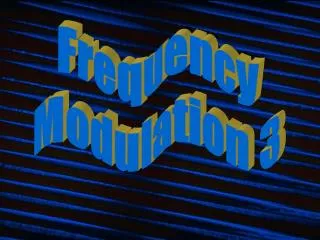 Frequency Modulation 3