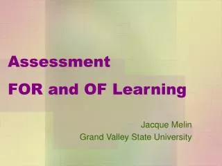 Assessment FOR and OF Learning