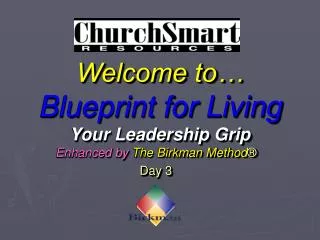 Welcome to… Blueprint for Living Your Leadership Grip