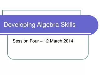 Developing Algebra Skills