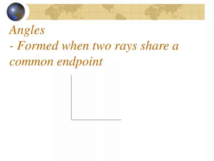 angles formed when two rays share a common endpoint
