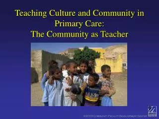 Teaching Culture and Community in Primary Care: The Community as Teacher
