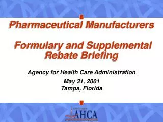 Pharmaceutical Manufacturers Formulary and Supplemental Rebate Briefing